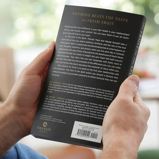 The Fruit of the Spirit: Becoming the Person God Wants You to Be by Thomas E. Trask & Wayde I. Goodall
