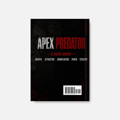 APEX PREDATOR: Master Human Nature, Power, Attraction & Strategic Thinking