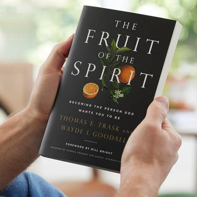 The Fruit of the Spirit: Becoming the Person God Wants You to Be by Thomas E. Trask & Wayde I. Goodall