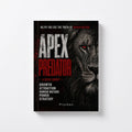 APEX PREDATOR: Master Human Nature, Power, Attraction & Strategic Thinking