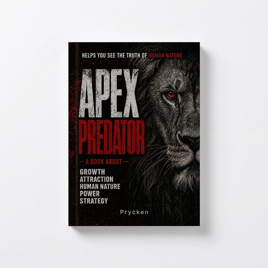 APEX PREDATOR: Master Human Nature, Power, Attraction & Strategic Thinking
