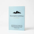 Manifesting Alchemy: The Revolutionary Formula that Blends Neuroscience & the Laws of Attraction to Create Health, Wealth & Love