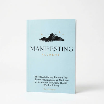 Manifesting Alchemy: The Revolutionary Formula that Blends Neuroscience & the Laws of Attraction to Create Health, Wealth & Love
