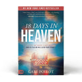 18 Days in Heaven: I Left My Body. I Met Jesus. - Gabe Poirot