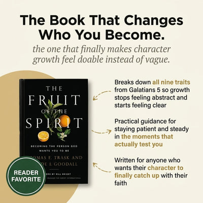 The Fruit of the Spirit: Becoming the Person God Wants You to Be by Thomas E. Trask & Wayde I. Goodall